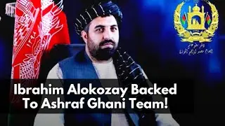 👉 Ibrahim Alokozay Backed To Ashraf Ghani Team!