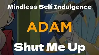 AMV HAZBIN HOTEL, MSI - SHUT ME UP  by ADAM (poor quality AI cover)