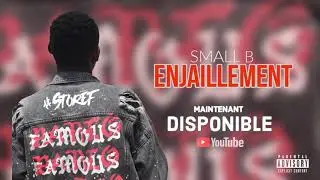SMALL B _ ENJAILLEMENT (Audio)