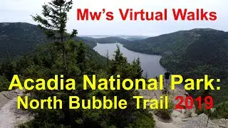 Acadia National Park: North Bubble Trail- Mw's Virtual walks