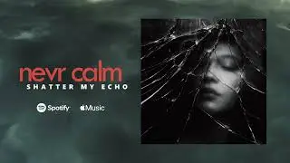 shatter my echo &ndash; NEVR CALM | Emo / Alt Rock
