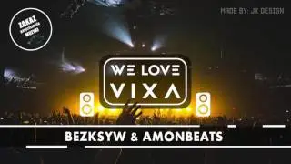 WE LOVE VIXA #2 | BEZKSYW & AMON BEATS