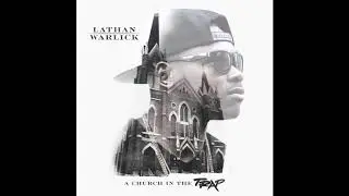 Lathan Warlick - Church In The Trap