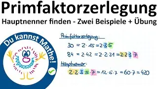 Hauptnenner bestimmen durch Primfaktorzerlegung, addieren und subtrahieren ungleichnamiger Brüche