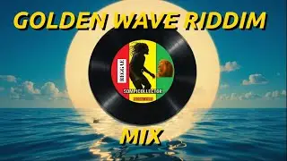 GOLDEN WAVE RIDDIM MIX - Conscious Reggae Reimagined