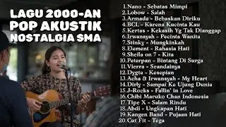 AKUSTIK POP INDONESIA 2000AN TERBAIK &ndash; BAPER & NOSTALGIA REMAJA SMA | Playlist Lagu Full Album