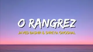 O Rangrez - Javed Bashir & Shreya Ghoshal | (Lyrics) | Farhan, Sonam | Bhaag Milkha Bhaag 2014