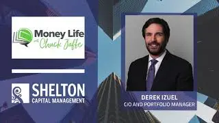 From the Archives: Shelton Capital's Derek Izuel Joins Money Life with Chuck Jaffe 2022