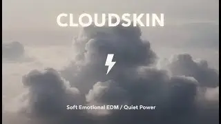 ⚡ CLOUDSKIN &ndash; Soft Emotional EDM for Design, Deep Focus & Quiet Power