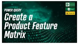 Power Query - Create a Product Feature Matrix
