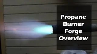 Propane Forge Burner Overview - Ron Reil Design