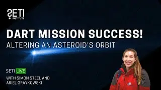 SETI Live: NASA's DART Mission Successfully Alters Trajectory of Dimorphos Moon
