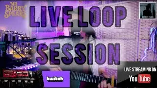 Live Loop Session ☆ Mr Barry Spears ☆ Bossrc300 ☆ Loopstation 