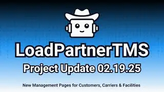 LoadPartner TMS Project Update (Feb. 19) | New Management Pages! #freighttech #logistics #freight