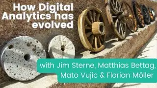 How Digital Analytics has evolved | Jim Sterne, Matthias Bettag, Mato Vujic & Florian M&ouml;ller