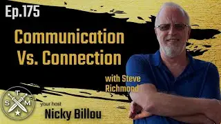 SMP EP175: Steve Richmond - Communication Vs Connection
