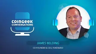 Tokenized was built with blood, sweat and tears | James Belding | CG Conversations