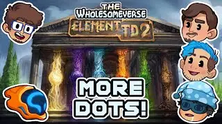 No Direct Damage, More DOTs! - Element TD 2 [Wholesomeverse Live]