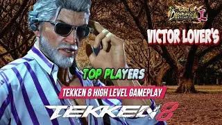 Victor Lover's⚡World Best Top Victor Pro Players Gameplay & Combos 💪 TEKKEN 8  High Level Gameplay