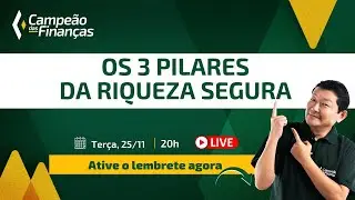 Os 3 Pilares da Riqueza Segura | 25/11 às 20h