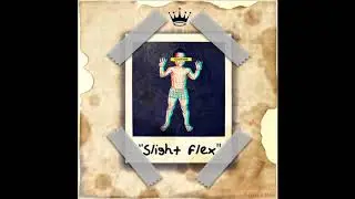 KiddGotIt - Slight Flex