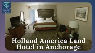 Westmark Anchorage Room and Property Tour (Holland America Land Hotel)