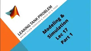 M&S L17-i : Leaking tank Problem Modeling and Solution | Modeling Water flow through hole of a tank