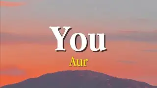 Aur - You | (Lyrics)