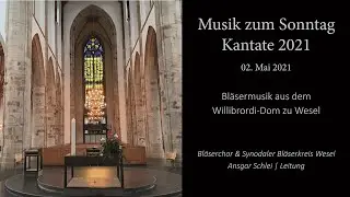 Bl&auml;sermusik zum Sonntag Kantate 02. Mai 2021 aus dem Willibrordi-Dom Wesel