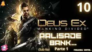 Deus Ex Mankind divided, La Palisade Bank  P1, ep 10 Gameplay Ita