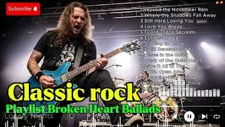 Classic Rock Ballads of Pain Saddest Heartbreak Songs Playlist Guns N Roses Aerosmith Queen