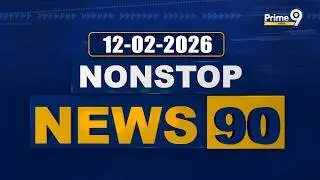 Nonstop News 90 : Evening News | News Express | 12-02-2026 | Prime9 News