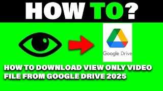 Download View Only Video File From Google Drive 2025 (Step by Step)