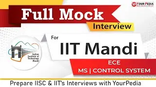 IIT Mandi Full Mock Interview for MS in Control System | ECE | Prepare IIT's Interviews with YP