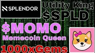 ALL IN ONE POWER PLAY $SPLD SPLENDOR & QUEEN  $MOMO MOMOCOIN MEMECOIN 1000X GEM