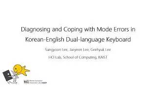 Diagnosing and Coping with Mode Errors in Korean-English Dual-language Keyboard (CHI 2019)