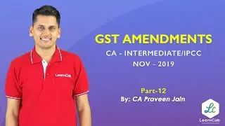 GST Amendments for CA IPCC Nov 2019 exam | Part 12/12 | Exemptions | GST Updates | ICAI | IDT