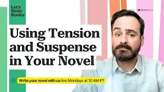 Using Tension and Suspense in Your Novel - Let's Write Books
