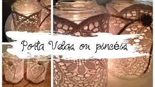Diy-Porta Velas ou pincéis em renda