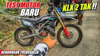 TEST MOTOR BARU KLX 2 TAK IKUT EVENT TRABAS ‼️ (Bendungan Trenggalek) #1