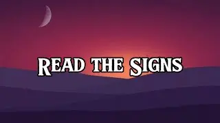 Read the Signs || Lyrics || MT
