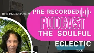 The Soulful Eclectic Dr. Diana Collins With Guest Zora Thomas (Indigo The Sky Bird)