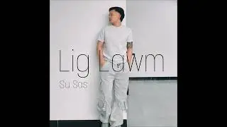 SU SAS || LIG LAWM -Hmong New Song