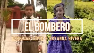 🔵 EL BOMBERO (con Letra) Nehem&iacute;as L&oacute;pez y Bryanna Rivera