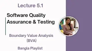 Lec: 5.1 BVA Boundary Value Analysis | Software Quality Assurance and Testing | Bangla Tutorial