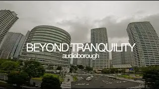 Beyond Tranquility (Deep House / Melodic Techno)