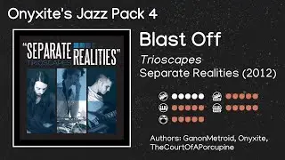 Blast Off (Trioscapes) Rock Band + Clone Hero Custom Song