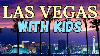 Things to Do in Las Vegas with Kids!