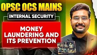 Internal Security | OPSC OCS 2024 Mains | Money Laundering & Its Prevention | OPSC 2024 OPSC Wallah