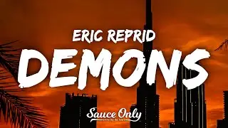 Eric Reprid - Demons (Lyrics)